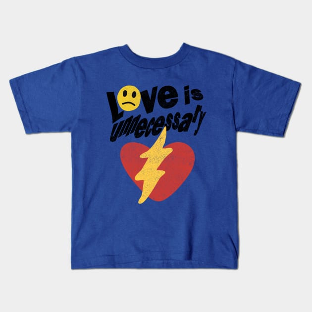 Love Is Unnecessary Kids T-Shirt by Riel